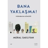 Bana Yaklaşma!