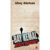 Bay Kemal Nereye Koşuyor?