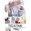 Bebekler İçin Tığ Kitabı
