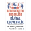 Bebeklikten Ergenliğe Dijital Ebeveynlik