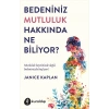 Bedeniniz Mutluluk Hakkında Ne Biliyor ?