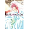 Beni Aya Götür Cilt - 1