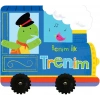 Benim İlk Trenim - İlk Araçlarım (Ciltli)