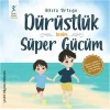 Benim Süper Gücüm-Dürüstlük