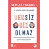 Bensiz Biz Olmaz