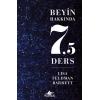 Beyin Hakkında 7,5 Ders
