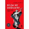 Bilim Ne Değildir ?