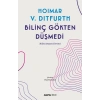 Bilinç Gökten Düşmedi