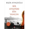 Bir Ateşpâre Bin Yangın
