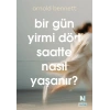 Bir Gün Yirmi Dört Saatte Nasıl Yaşanır ?