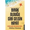 Bırak Olduğu Gibi Gelsin Hayat