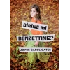 Birine mi Benzettiniz?