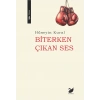 Biterken Çıkan Ses