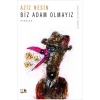 Biz Adam Olmayız