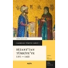 Bizans’tan Türkiyeye 1071 - 1453