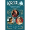 Borgialar - Tarihin En Kötü Şöhretli Ailesi