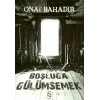 Boşluğa Gülümsemek