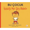 Bu Çocuk İstediği Her Şey Olabilir
