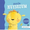 Bugün Huysuzum - Duygularım Davranışlarım