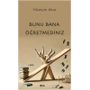 Bunu Bana Öğretmediniz
