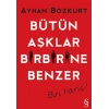 Bütün Aşklar Birbirine Benzer
