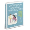 Çocuğumun Aklından Neler Geçiyor? (Ciltli)