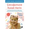 Çocuğunuza Kulak Verin
