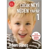 Çocuk Neyi Neden Yapar - 1