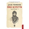 Çocuk Yüreklerde Ömer Seyfettin Seçme Öyküler - 2