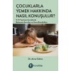 Çocuklarla Yemek Hakkında Nasıl Konuşulur?