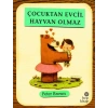 Çocuktan Evcil Hayvan Olmaz