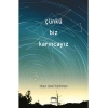 Çünkü Biz Karıncayız (Ciltli)
