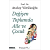Değişen Toplumda Aile ve Çocuk