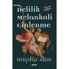 Delilik Melankoli Cinlenme