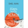 Dünya Burada Bitsin