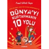 Dünyayı Kurtarmanın 10 Yolu