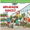 Dünyayı Öğreniyorum - Arkadaşım Bahçeci