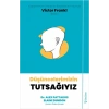 Düşüncelerimizin Tutsağıyız