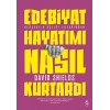 Edebiyat Hayatımı Nasıl Kurtardı