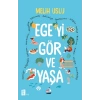 Egeyi Gör ve Yaşa