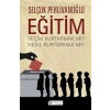 Eğitim: Seçim Kurtarmak mı ? Nesil Kurtarmak mı?