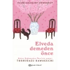 Elveda Demeden Önce