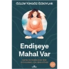 Endişeye Mahal Var
