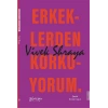 Erkeklerden Korkuyorum