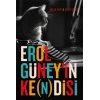 Erol Güney’in Ke(n)disi