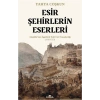 Esir Şehirlerin Eserleri