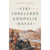 Eski Türklerde Gündelik Hayat