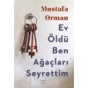 Ev Öldü Ben Ağaçları Seyrettim