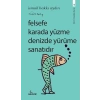 Felsefe Karada Yüzme Denizde Yürüme Sanatıdır