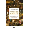 François Rabelais ve Ortaçağ - Rönesans Halk Kültürü